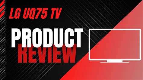 Review Demo - LG UHD UQ75 Series 50 Inch TV Trendy By Chris. . Lg uq75 review rtings